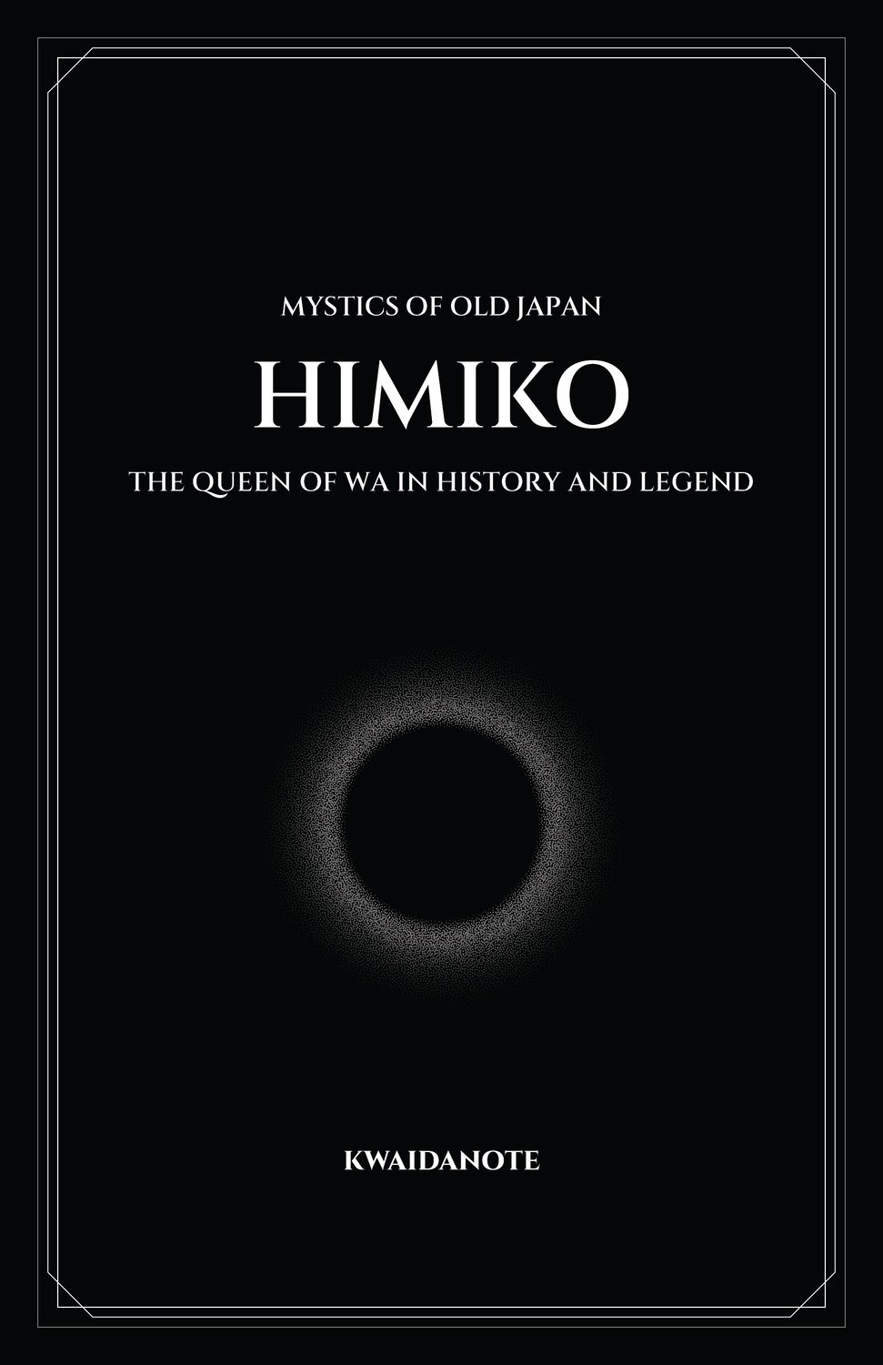HIMIKO — The Queen of Wa in History and Legend